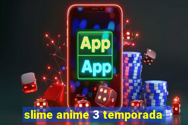 slime anime 3 temporada